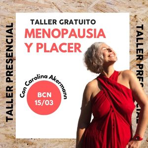 Menopausia y Placer: Hablemos sin tabúes | BCN [15/03]
